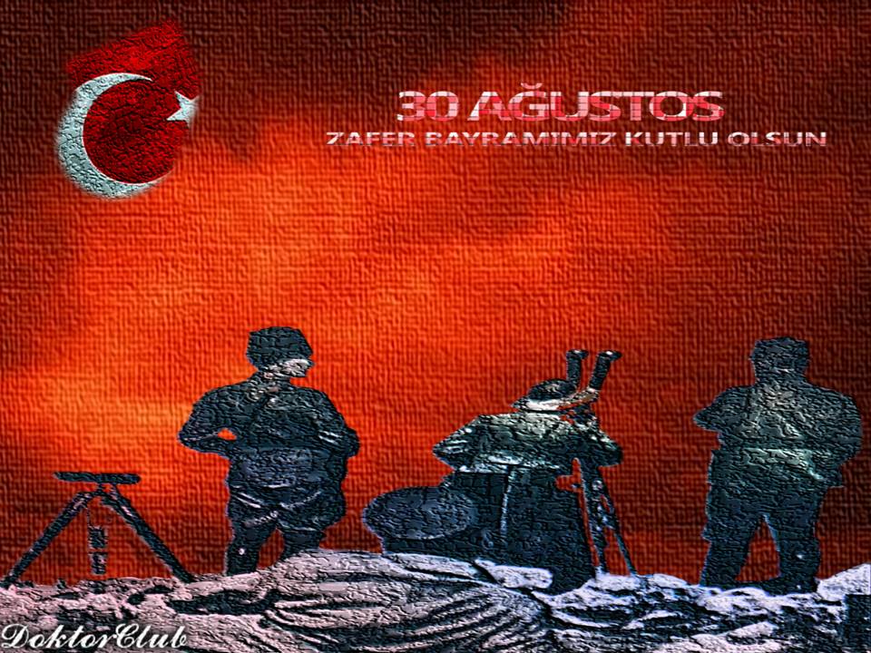 30 AĞUSTOS ZAFER BAYRAMIMIZ KUTLU OLSUN