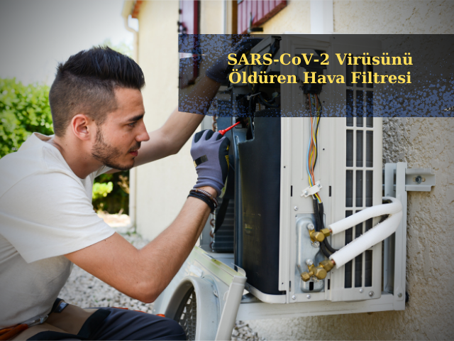 SARS-CoV-2 Virüsünü Öldüren Hava Filtresi