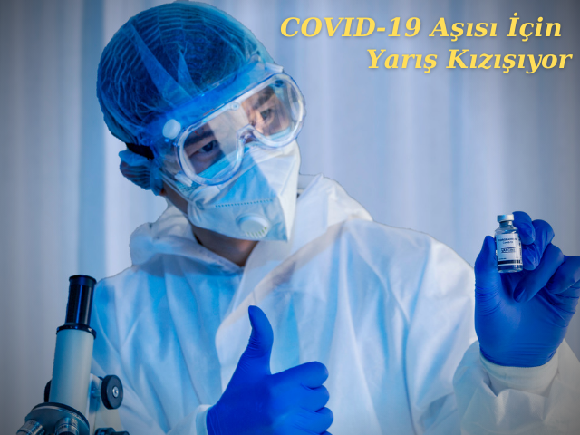 COVID-19 Aşısı İçin Yarış Kızışıyor