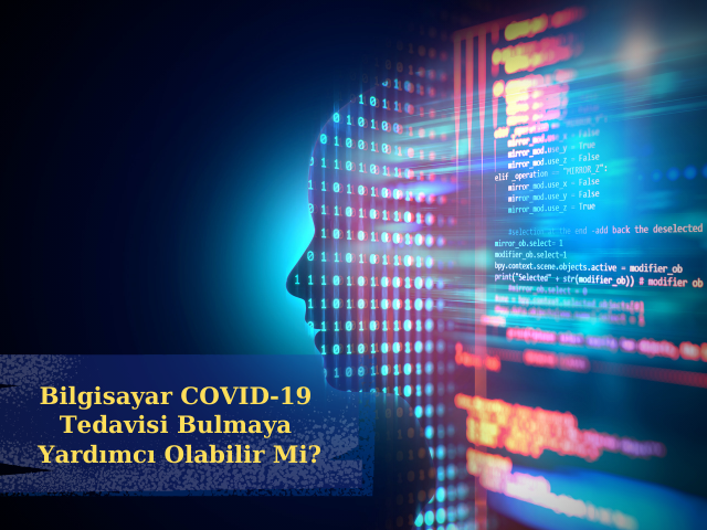 Bir Bilgisayar COVID-19 İçin Bir Tedavi Bulmamıza Yardımcı Olabilir Mi?