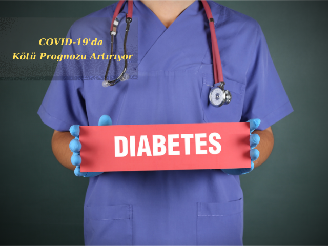 Diyabet COVID-19'da Kötü Prognoz Riskini Arttırıyor