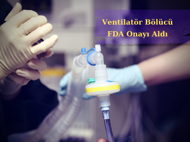 Yale'nin Ventilatör Bölücü Cihazı FDA Acil Durum Kullanım İznini Aldı