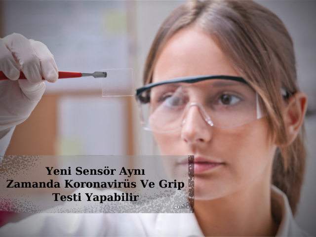 Yeni Sensör Aynı Zamanda Koronavirüs Ve Grip Testi Yapabilir