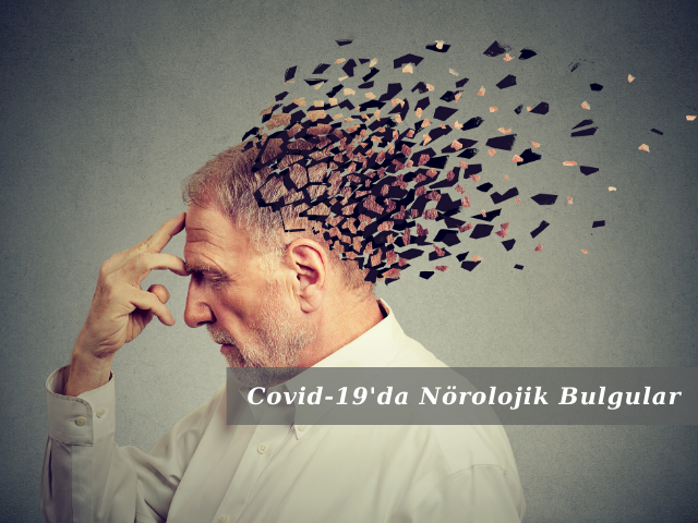 COVID-19 da Nörolojik Semptomlar Saptandı